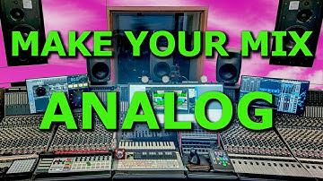 Make Your Mix Analog