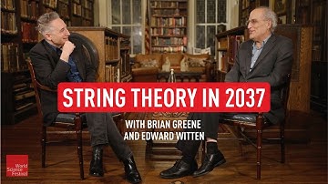 String Theory in 2037 | Brian Greene & Edward Witten