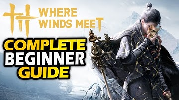 Where Winds Meet - Complete Beginner
