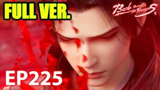 🔥BTTH FULL VERSION|Blood for Blood—The Dou Di's Bloodline Reforged!|Battle Through the Heavens EP225