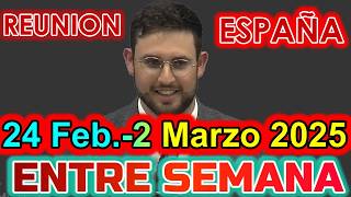 REUNION VIDA Y MINISTERIO CRISTIANO DE ESTA SEMANA | 25 de FEBRERO 2025 | ESPAÑA