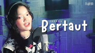 Bertaut - Nadin Amizah (Cover by Irenea)