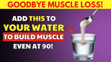 Over 60? Add THIS to Your Water to Rebuild Muscle and Stop Sarcopenia | Senior Health Tips