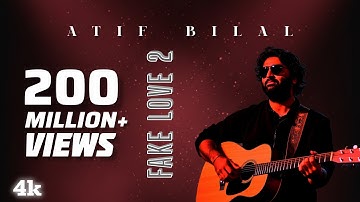 Fake Love 2 | Atif Bilal | Official Music Video | The Latest Song In 2025–2026