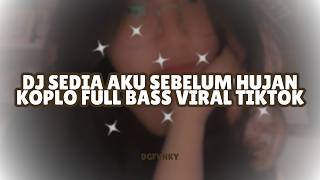 DJ SEDIA AKU SEBELUM HUJAN IDGITAF FULL BASS KOPLO KANE VIRAL TIKTOK 2025 DGFVNKY