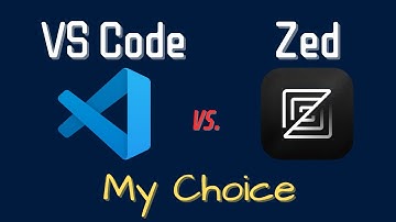 VS Code vs Zed. My Choice