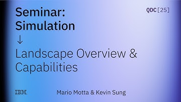 Kevin Sung and Mario Motta | Simulation Landscape Overview and Capabilities | QDC 2025