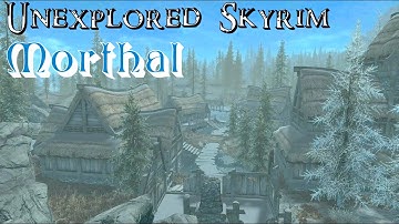 Unexplored Skyrim: Morthal