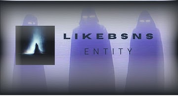 LIKEBSNS - ENTITY (Music Video)