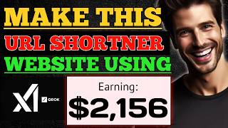 Grok 3: Create URL Shortening Website for FREE Using Grok 3 AI and Make $2,156 Monthly With Adsterra