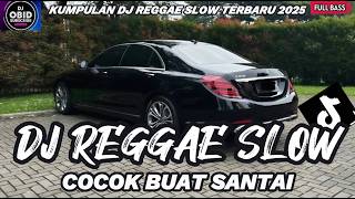 KUMPULAN DJ REGGAE SANTAI FULL BASS 🔥 DJ CAMPURAN REGGAE SLOW TERBARU VIRAL TIK TOK🎵