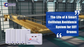 The Life of A Smart Collision Avoidance System for EOT Cranes