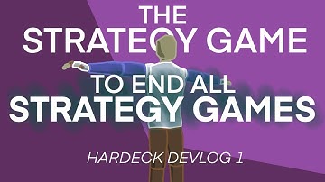 The Strategy Game to End All Strategy Games | HARDECK Devlog 1