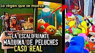 La escalofriante máquina de peluches | La VIRGEN que se mueve