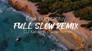 Cocok Buat Santuy !!!! FULL ALBUM SLOW REMIX (Xalvinds)