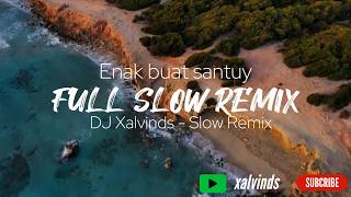 Cocok Buat Santuy !!!! FULL ALBUM SLOW REMIX (Xalvinds)