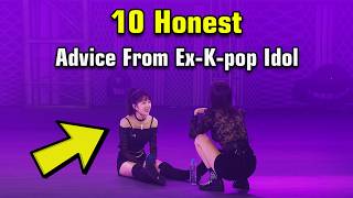 15 Honest Advice... from Ex-K pop idol
