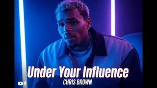 Chris Brown - Under Your Influence X Lost Without You (Versi 1 dan 2)
