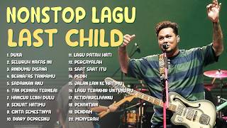 FULL LAGU LAST CHILD NONSTOP PALING HITS