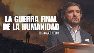 The FINAL WAR of HUMANITY | DR. ARMANDO ALDUCIN