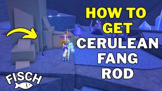How To Get Cerulean Fang Rod in Fisch | Cerulean Fang Rod Location | Roblox