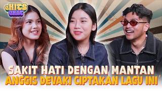 Lagu Anggis Devaki “Dirimu yang Dulu” dari Kisah Masa Lalunya? | Chits Chat Eps. 3