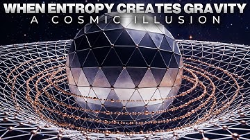 Is Gravity an Illusion Created by Entropy?