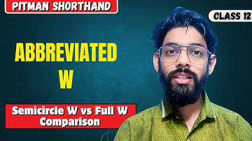 Pitman Shorthand Chapter 5 Abbreviated W Explained with Examples + Words Practice