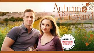 Autumn in the Vineyard | Hallmark Romantic Comedy Full Movie