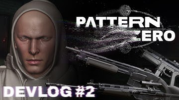 Pattern Zero Devlog | 02