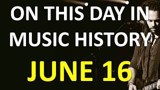 🎶 On This Day in Music History – June 16 🎶