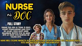 NURSE, MULING NAKITA ANG DATING NOBYO NA PINAGLARUAN SIYA. MAGIGING MARUPOK NA NAMAN BA SIYA?