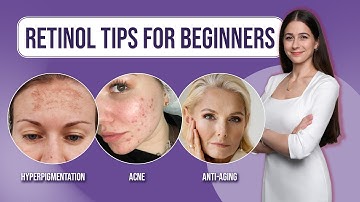 What Retinol Does? Why do you need it? How to use retinol for beginners?