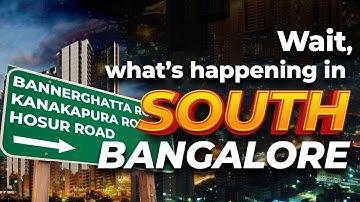 Best Places to Invest in South Bangalore | Bannerghatta • Kanakapura • Hosur Road Analysis 2025