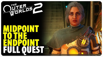 The Midpoint to the Endpoint - Full Quest Walkthrough | The Outer Worlds 2
