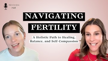 Navigating Fertility: A Holistic Path to Healing, Balance, and Self-Compassion