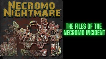 Necromo Nightmare - The Files of the Incident