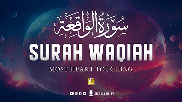 Surah Al-Waqiah سورة الواقعة | Heart Touching Quran for Rizq, Peace & Sustenance | Zikrullah TV