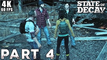 STATE OF DECAY Gameplay Walkthrough | Part 4 [4K 60FPS PC] (No Commentary)