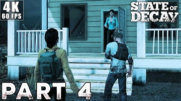 STATE OF DECAY Gameplay Walkthrough | Part 4 [4K 60FPS PC] (No Commentary)