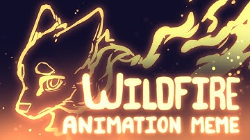 WILDFIRE | Animation Meme