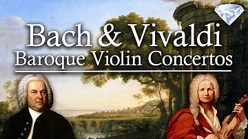 Bach and Vivaldi: Baroque Violin Concertos