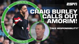 Craig Burley calls on Ruben Amorim to TAKE RESPONSIBILITY for Man United's poor form 😬 | ESPN FC