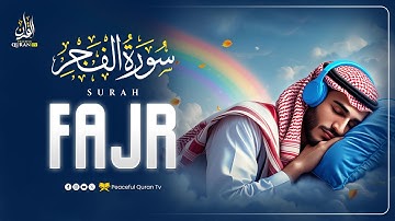 Surah Al Fajr سورة الفجر | Heart-Touching Quran to Heal and Relax Your Soul | Peaceful Quran TV