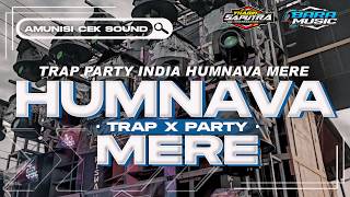 DJ HUMNAVA MERE TRAP X PARTY MIDDLE NULUP MBEDIL NROTOK FULL BASS BLAYER VIRAL TERBARU - BARA MUSIC