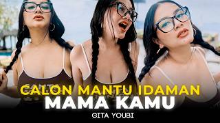 Gita Youbi - Calon Mantu Idaman Mama Kamu