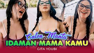 Gita Youbi - Calon Mantu Idaman Mama Kamu