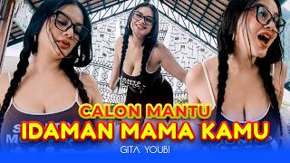 Gita Youbi - Calon Mantu Idaman Mama Kamu