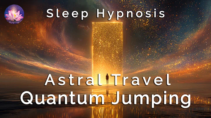 Astral Travel Sleep Hypnosis ✨ Quantum Jump Into Your Highest Timeline Tonight (8hrs)
