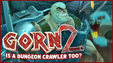 GORN 2 is Dungeon Crawler Now? New 